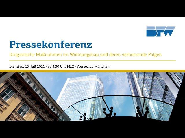 PRESSEKONFERENZ - Dirigistische Maßnahmen im Wohnungsbau und deren verheerende Folgen - 20.07.2021