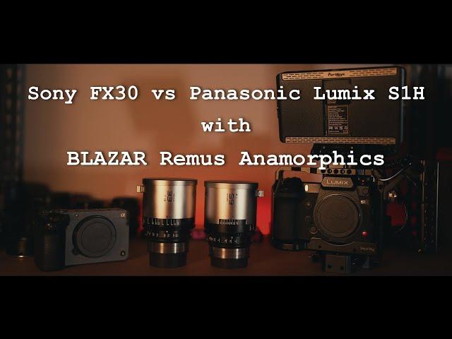 Sony FX30 vs Panasonic Lumix S1H test with BLAZAR Remus 33mm & 65mm Anamorphic lenses