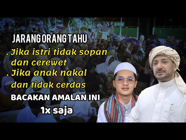 Amalan penyembuh istri cerewet dan anak nakal. kh Hamid amjad hasan jauhari