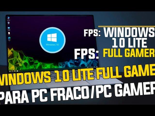 WINDOWS 10 LITE FULL GAMER  SUPER RÁPIDO  OTIMIZADO  PC GAMER  PC FRACO /2023