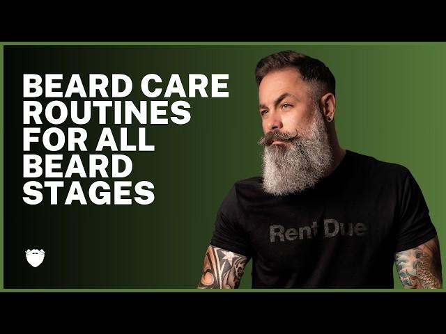 Beard Care Routines for all beard stages and lengths