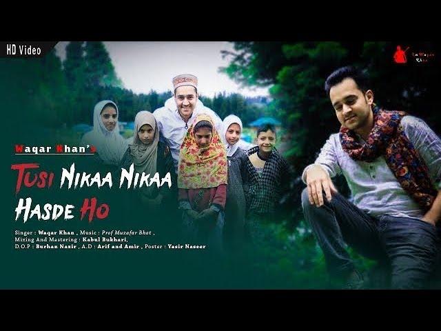 Tusi Nikka Nikka Hasde Ho | Waqar Khan | Pahadi Song | Video Song 2020