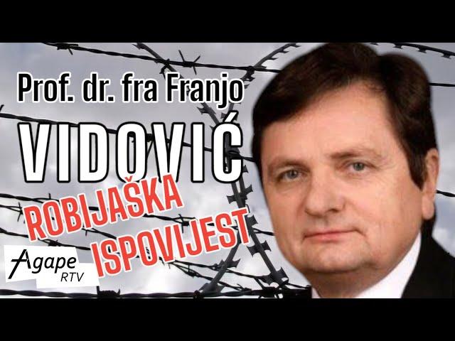 Fra Franjo Vidović: ISPOVIJEST ROBIJAŠA. Majci slali KRVAVU odjeću. UDBINI progonitelji šetaju!