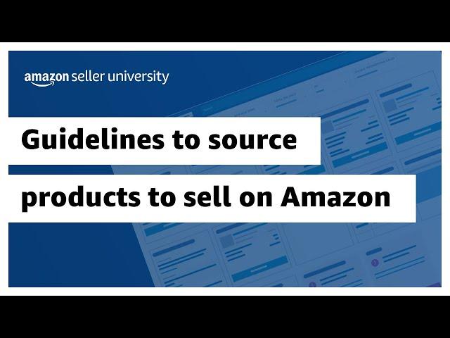 Guidelines to source products to sell on Amazon