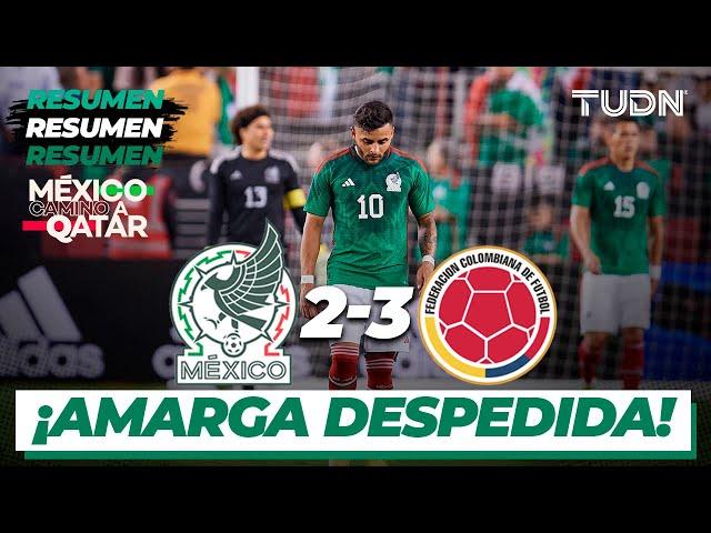 Resumen y goles | México 2-3 ColombIa | Amistoso Internacional 2022 | TUDN