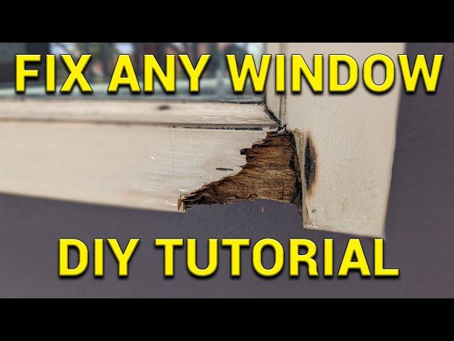 How to Repair Rotten Windows and Windows that Rub