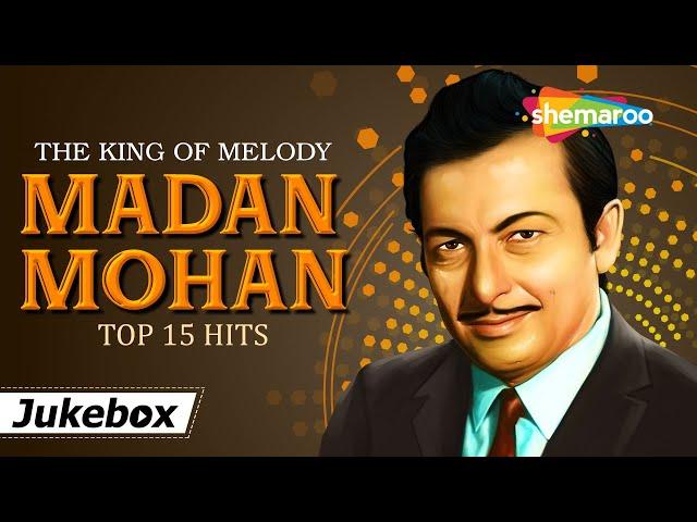 The King of Melody Madan Mohan Top 15 Hits Songs | सुर के साथी मदन मोहन | Non Stop HD Jukebox