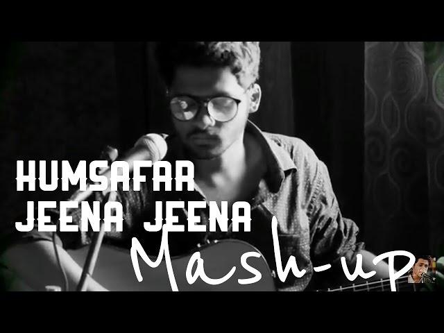 Humsafar | Jeena Jeena - Live Acoustic Mash- Up Cover By Udit Shandilya