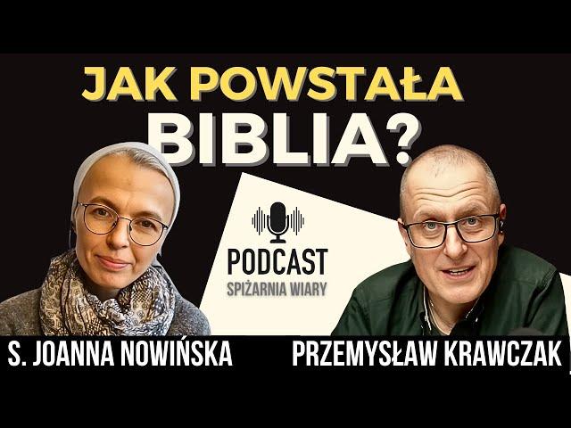 Pismo Święte - tak to się zaczęło. Siostra Joanna Nowińska wyjaśnia.