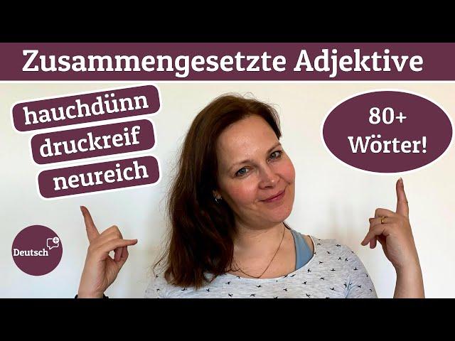 So wird dein Deutsch bunter! (Zusammengesetzte Adjektive  | Deutsch für Fortgeschrittene)