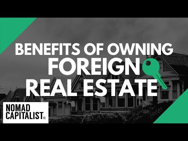 Benefits of International Real Estate Ownership