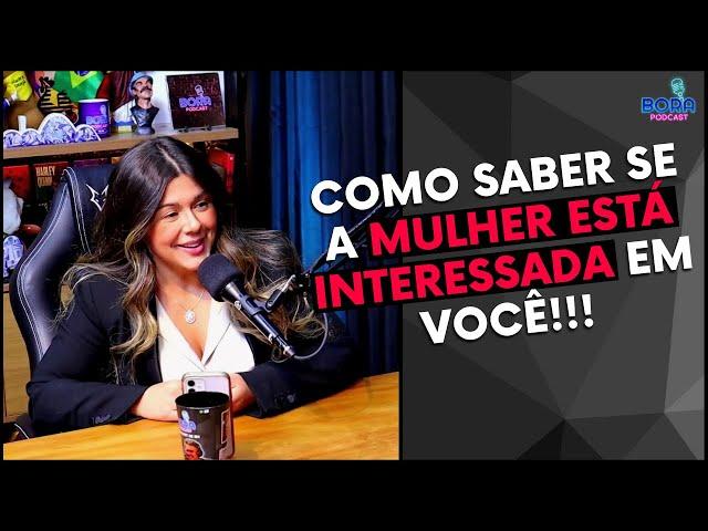 COMO SABER SE A MULHER ESTÁ INTERESSADA EM VOCÊ!!! | MARI VABO - Cortes do Bora Podcast