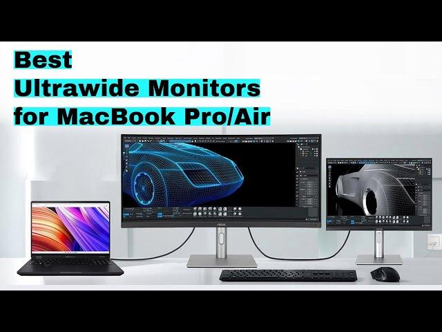 Top Ultrawide Monitors for Macbook Pro/Air M4, M3, M2, M1