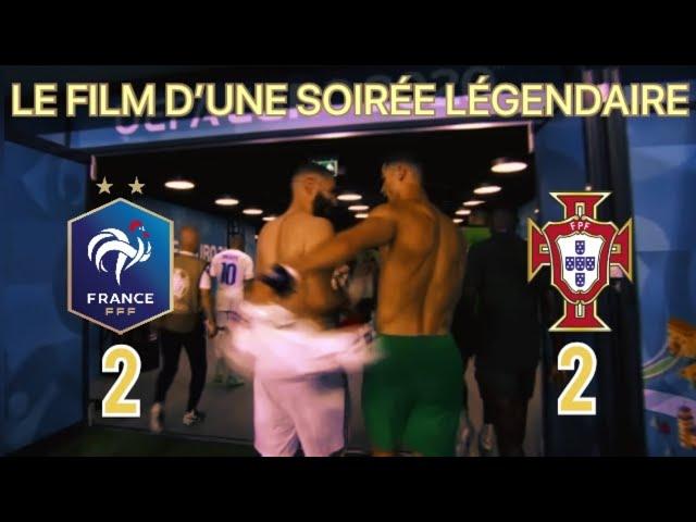 FRANCE - PORTUGAL (2-2) : LE FILM D’UNE SOIRÉE LÉGENDAIRE !