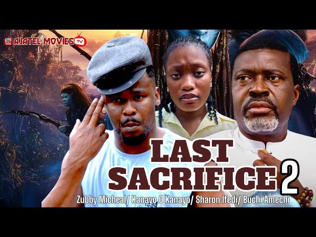 LAST SACRIFICE 2 Zubby Micheal Kanayo O Kanayo New nollywood 2024movie