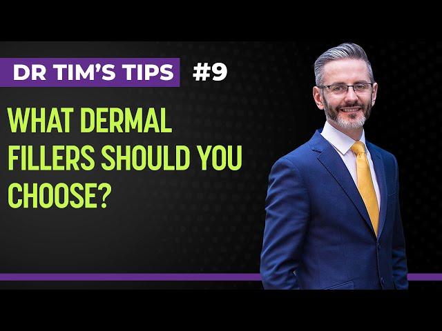 What Dermal Fillers Should You Choose? | Dr Tim's Tips