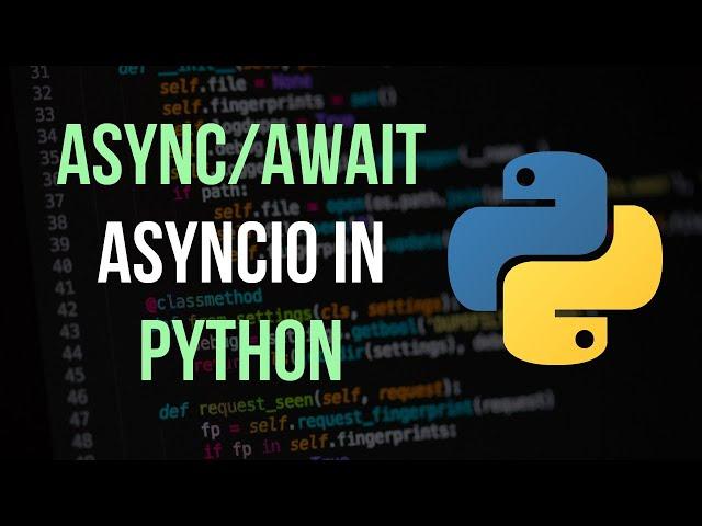 AsyncIO & Asynchronous Programming in Python