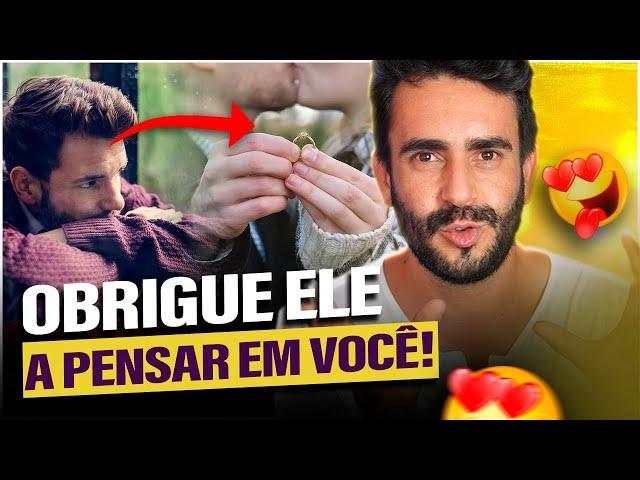 Como Fazer um Homem escolher você -  Deixe ELE pensando em você.