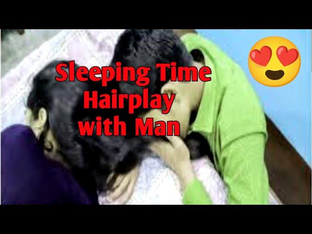 Sleeping time Hairplay by partner || Long hair play || Long hair style ||#hairstyle #hairplay #hair