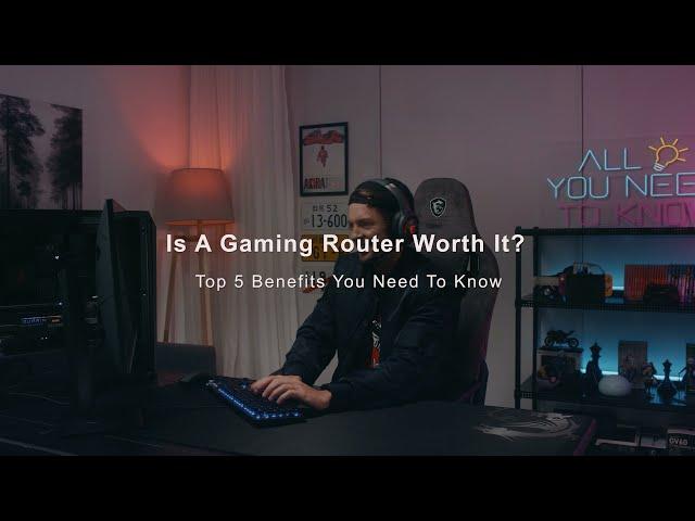 All You Need To Know | Is A Gaming Router Worth It? The Top 5 Benefits You Want To Know | MSI