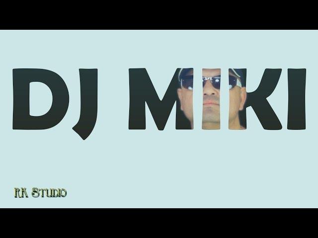 Dj Miki - Neked tolom baby