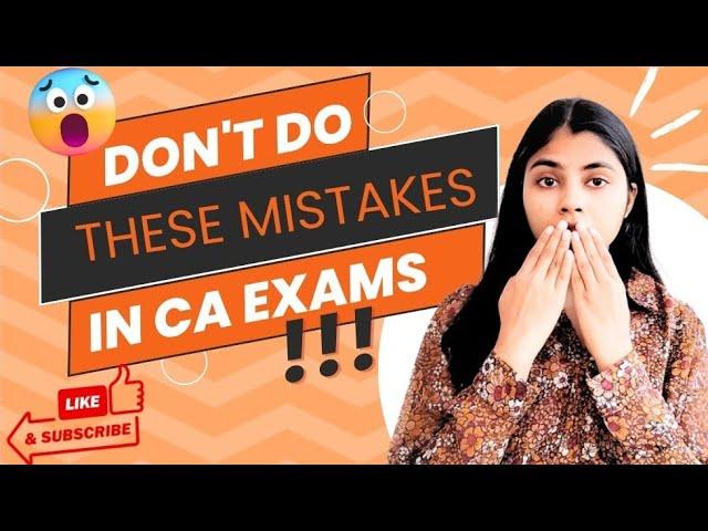 Don't do these 5 mistakes in CA Exams | May24