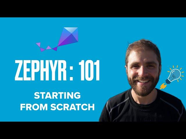 Zephyr 101 - Starting From Scratch