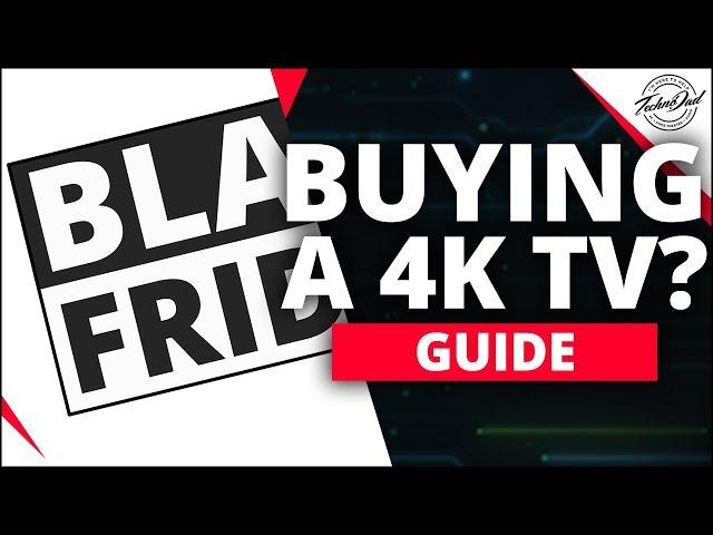 Best 4K HDR TV Buying Advice Black Friday & Holiday 2018 | A Buyer's Guide