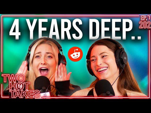 4 Years Deep.. || Two Hot Takes Podcast || Reddit Readings