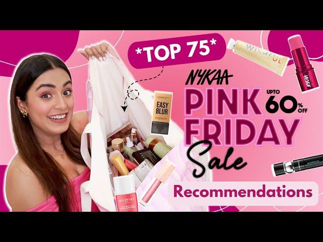 *TOP 75* NYKAA PINK FRIDAY SALE RECOMMENDATIONS | Upto 60% OFF