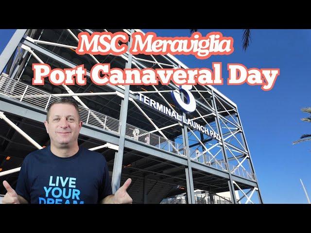 MSC Meraviglia - Port Canaveral Day - Let's Explore!