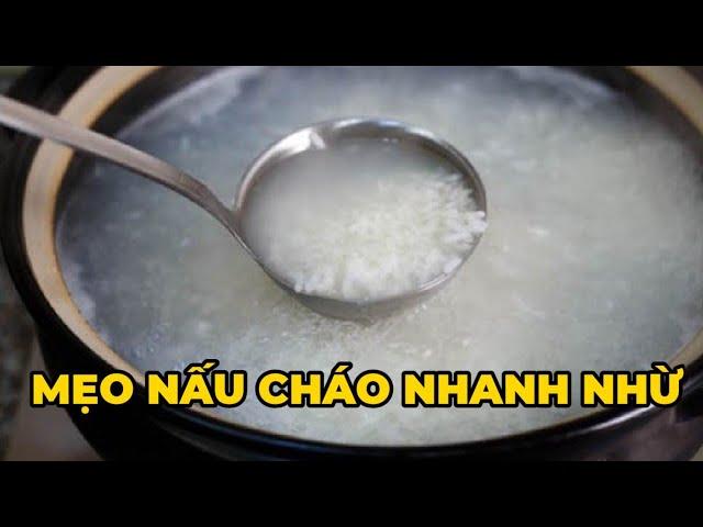 Cách nấu cháo nhanh nhừ, sánh mịn, rút ngắn thời gian tiết kiệm nhiên liệu - Kênh Hướng Dẫn