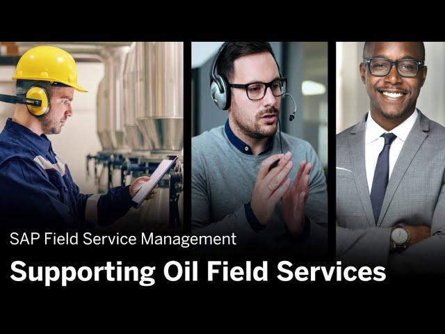 SAP Field Service Management: Supporting Oil Field Services