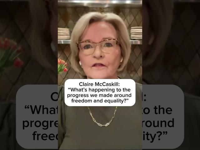 Claire McCaskill: 'What's happening to the progress we made around freedom and equality?'