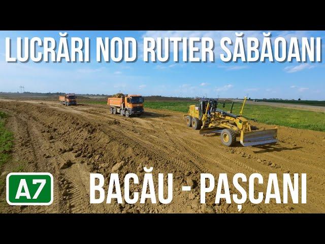A7 | Bacau - Pascani | Lucrari Zona Nod rutier Sabaoani | 27.06.24 || Raducu P Drum