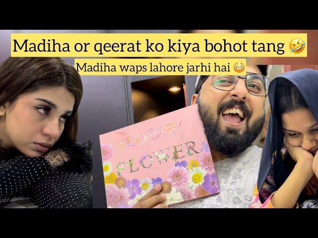 Madiha or Qeerat ko kiya bohot tang  | madiha waps jarhi hai lahore 