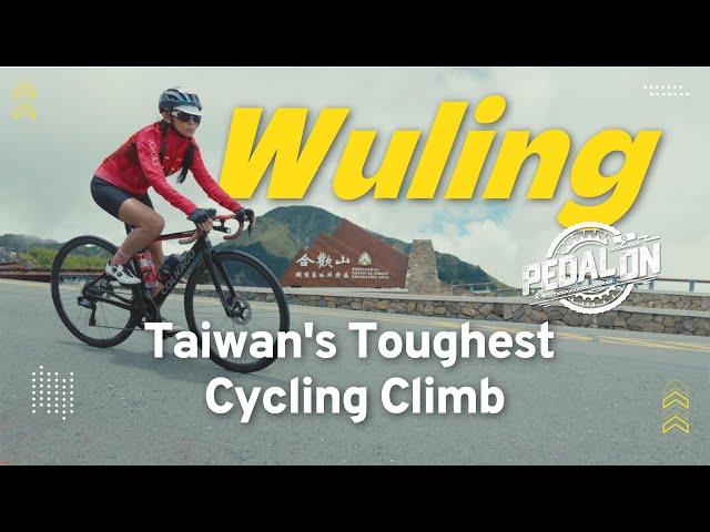 Taiwan’s Wuling One of the Hardest Hill Climbs in the World ️｜EP. 2｜Pedal On