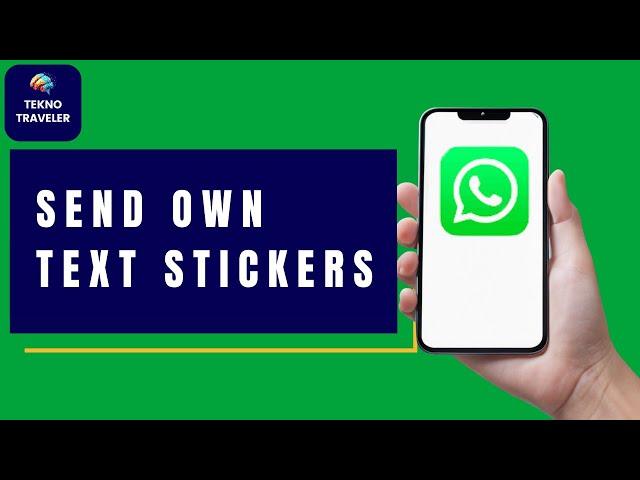 How to Create Your Own Text Stickers and Send to Friends in WhatsApp