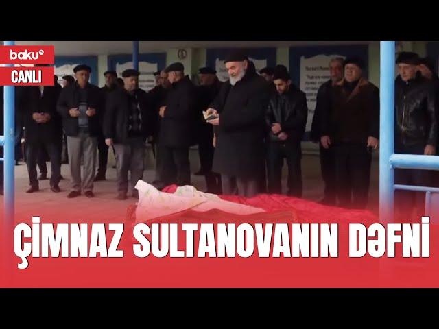 Aktrisa Çimnaz Sultanovanın dəfn mərasimi - CANLI