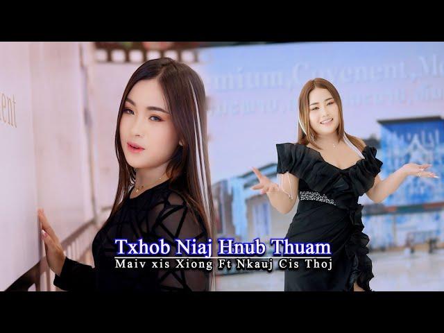 TXHOB NIAJ HNUB THUAM MAIV XIS XIONG NKAUJ CI THAO NKAUJ TAWM TSHIAB NEW SONG HMOOB COVER