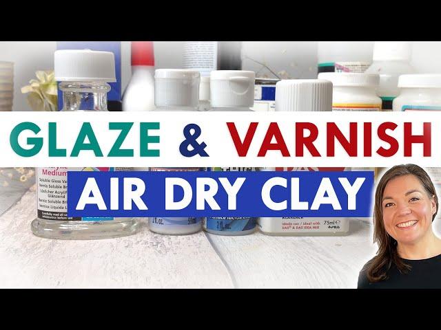 VARNISH AIR DRY CLAY - to glaze or not to glaze - DIY clay at home