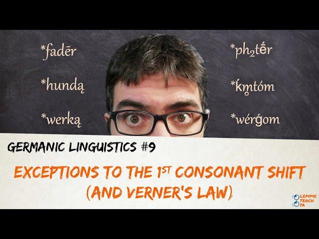 GERMANIC LINGUISTICS #9 - 1st CONSONANT SHIFT: EXCEPTIONS / VERNER'S LAW