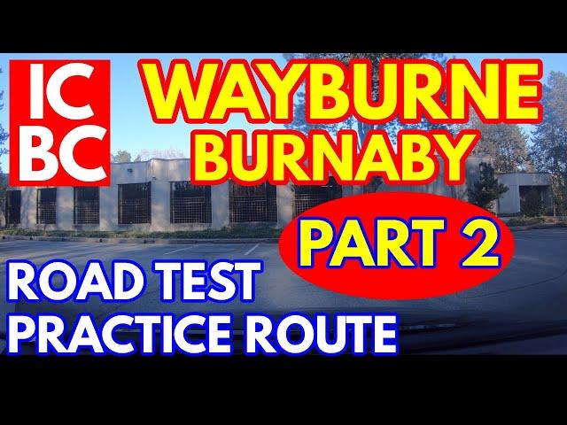 ICBC WAYBURNE BURNABY ROAD TEST PRACTICE ROUTE | (PART 2) 4K | BC CANADA