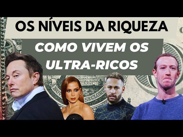 A vida secreta dos ultra-ricos e os vários níveis da riqueza