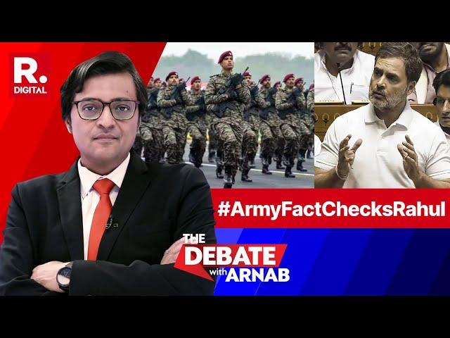 Indian Army Fact Checks Rahul On His Agniveer Claims; Will He Be Humbled Now? | Debate With Arnab