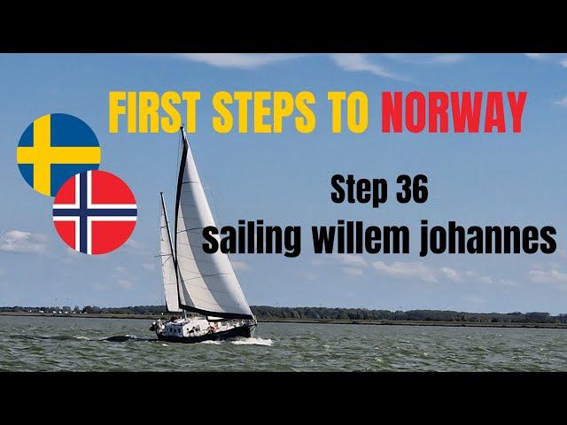 Step 36 sailing Willem Johannes | First steps to Norway