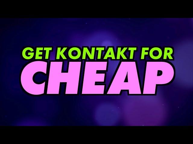 HOW TO GET KONTAKT FOR  CHEAP - AUDIO PLUGIN DEALS