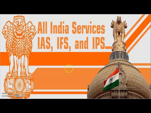 ALL INDIA SERVICES : IAS, IPS, IFS [Three Prestigious Services of INDIA]