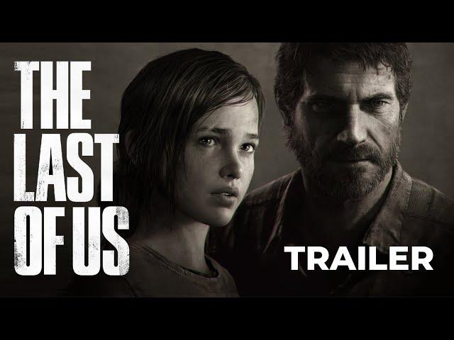 The Last Of Us Trailer  -  The Last Of Us Series - The Last Of Us Game