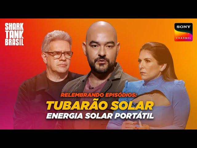 Relembre o pitch: Tubarão Solar | Shark Tank Brasil